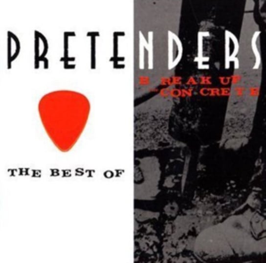 The Best Of The Pretenders / Break Up the Concrete The Pretenders