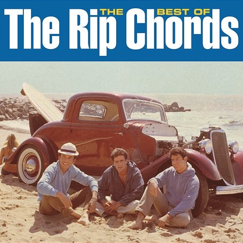 The Best Of The Rip Chords The Rip Chords