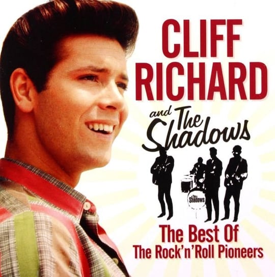 The Best Of The Rock N Roll Pioneers Cliff Richard, The Shadows