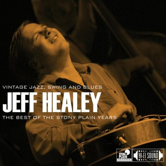 The Best of the Stony Plain Years Healey Jeff