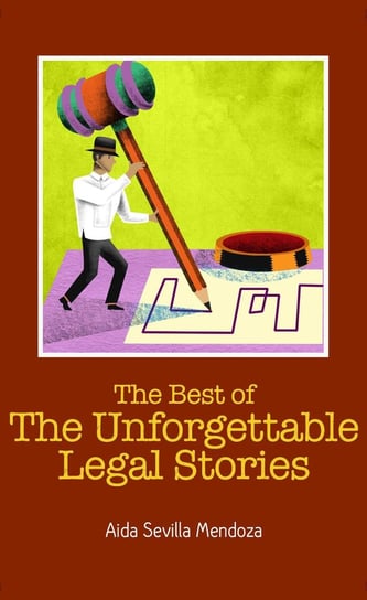 The Best of The Unforgettable Legal Stories Aida Sevilla Mendoza
