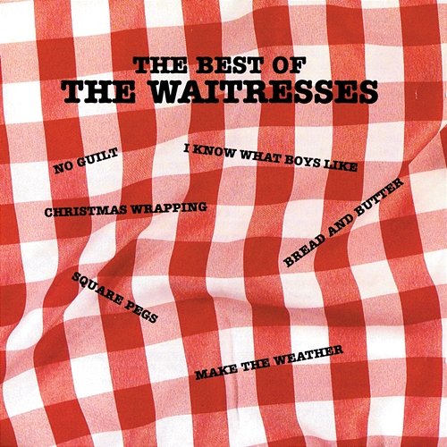 The Best Of The Waitresses The Waitresses