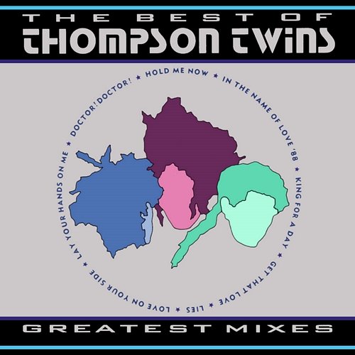 The Best of Thompson Twins / Greatest Mixes Thompson Twins
