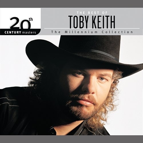The Best Of Toby Keith: The Millennium Collection - 20th Century Masters Toby Keith