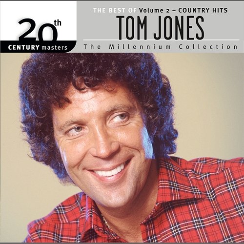 The Best Of Tom Jones Country Hits 20th Century Masters The Millennium Collection Tom Jones
