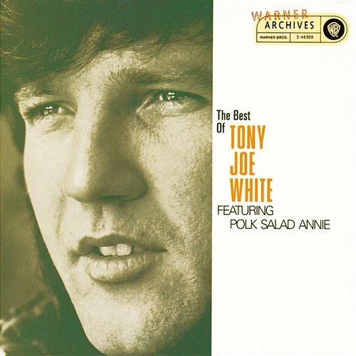 The Best Of Tony Joe White featuring "Polk Salad Annie" Tony Joe White