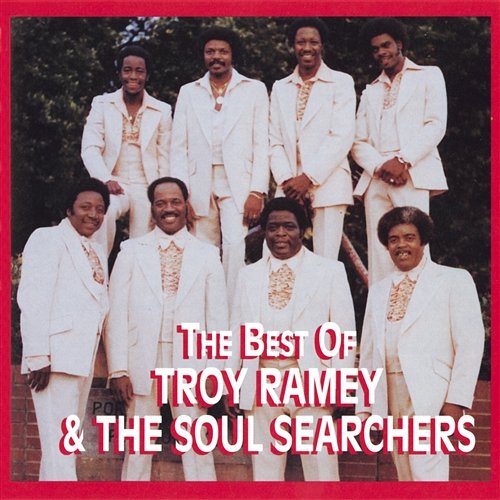 The Best Of Troy Ramey & The Soul Searchers Troy Ramey & The Soul Searchers
