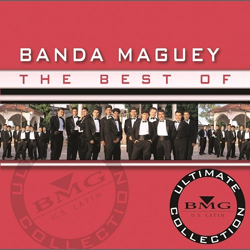 The Best Of - Ultimate Collection Banda Maguey