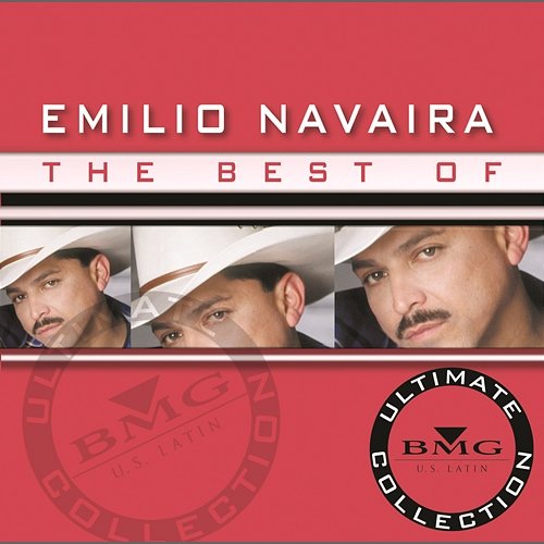 The Best Of - Ultimate Collection Emilio Navaira