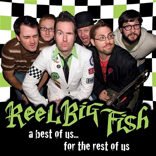 The Best Of Us For The Rest Of Us Reel Big Fish
