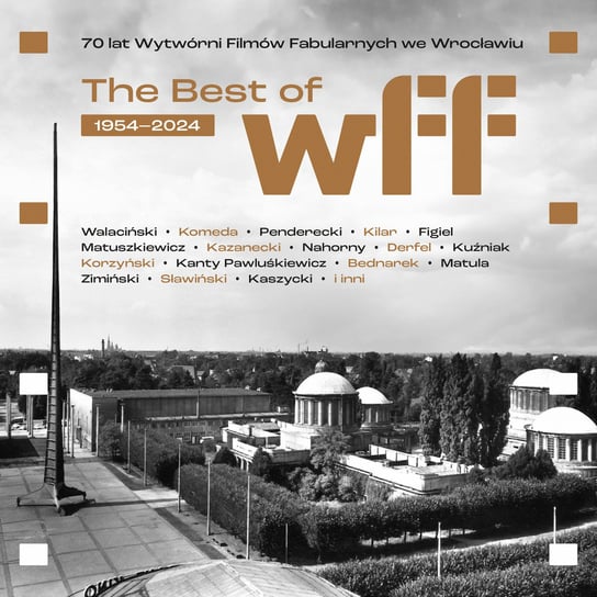 The Best of WFF. 70 lat Wytwórni Filmów Fabularnych we Wrocławiu 1954-2024 Various Artists