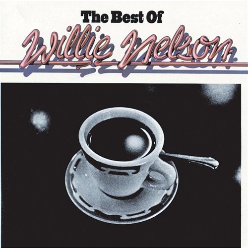 The Best Of Willie Nelson Willie Nelson