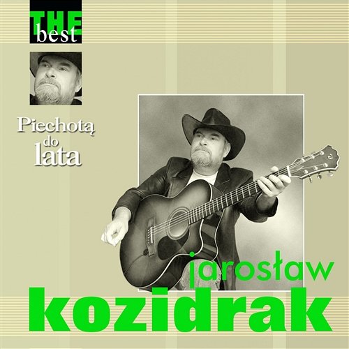 The Best – Piechotą Do Lata Jarosław Kozidrak