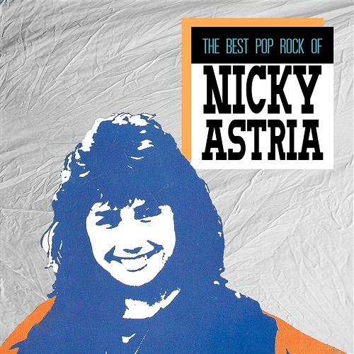 The Best Pop Rock Of Nicky Astria Nicky Astria