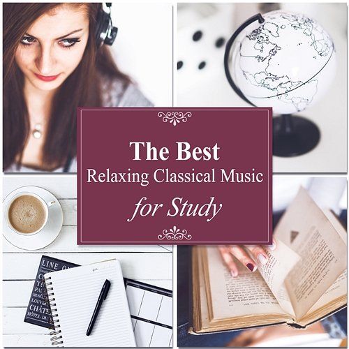 The Best Relaxing Classical Music for Study: Chamber Instrumental Background for Concentration, Exam Study, Focus, Brain Stimulation, Mind Power & Enhance Memory Various artist