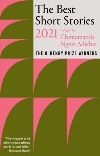 The Best Short Stories 2021: The O. Henry Prize Winners Chimamanda Ngozi Adichie