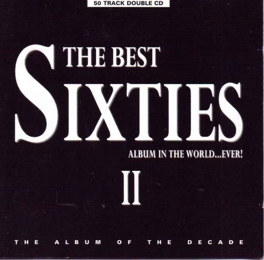 The Best Sixties Album In The World ... Ever! II Various Artists