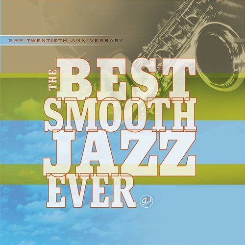 The Best Smooth Jazz Ever Various Artists