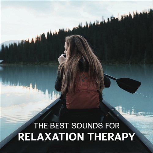The Best Sounds for Relaxation Therapy – Healing Meditation, Mindfulness Exercises for Fight with Anxiety, Oasis of Blissful Odyssey for Relax Music Universe