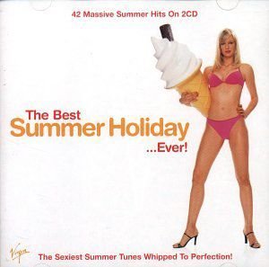 The Best Summer Holiday Album In The World...Ever Various Artists
