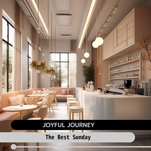 The Best Sunday Joyful Journey