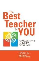 The Best Teacher in You: How to Accelerate Learning and Change Lives Quinn Robert, Heynoski Kate, Thomas Michael