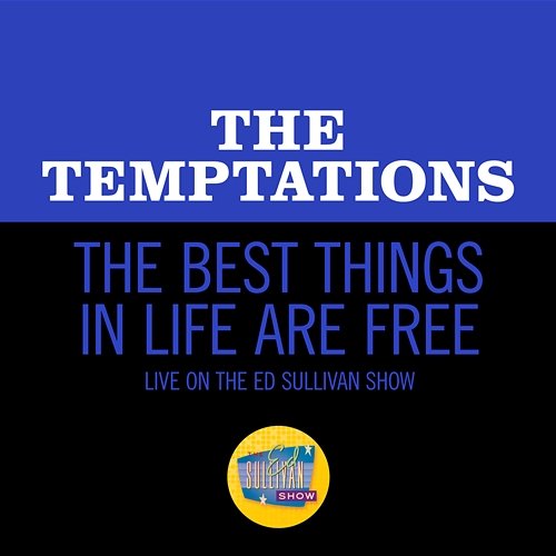 The Best Things In Life Are Free The Temptations