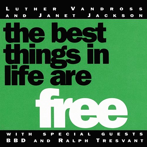 The Best Things In Life Are Free Luther Vandross, Janet Jackson feat. Bell Biv DeVoe, Ralph Tresvant