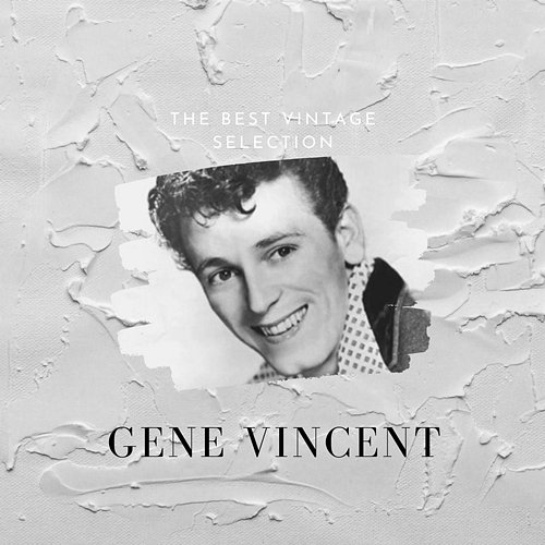 The Best Vintage Selection Gene Vincent