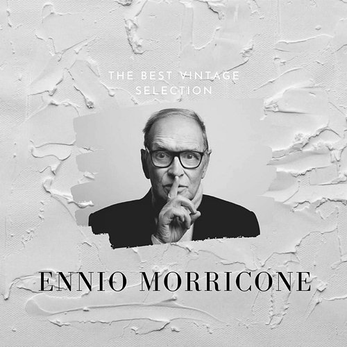 The Best Vintage Selection Ennio Morricone