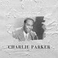 The Best Vintage Selection Charlie Parker