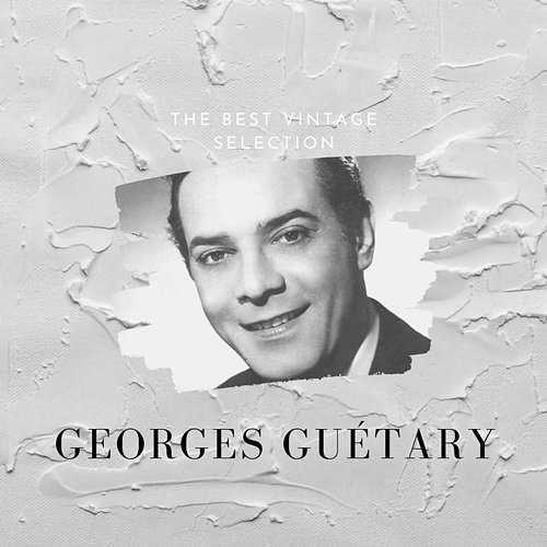 The Best Vintage Selection Georges Guétary