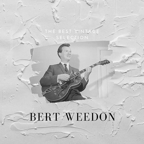 The Best Vintage Selection - Bert Weedon Bert Weedon
