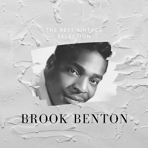 The Best Vintage Selection - Brook Benton Brook Benton