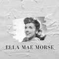 The Best Vintage Selection - Ella Mae Morse Ella Mae Morse