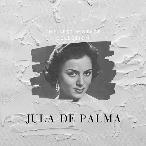 The Best Vintage Selection - Jula De Palma Jula De Palma