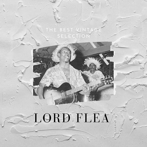 The Best Vintage Selection - Lord Flea Lord Flea