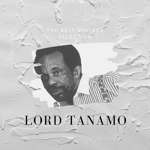 The Best Vintage Selection - Lord Tanamo Lord Tanamo