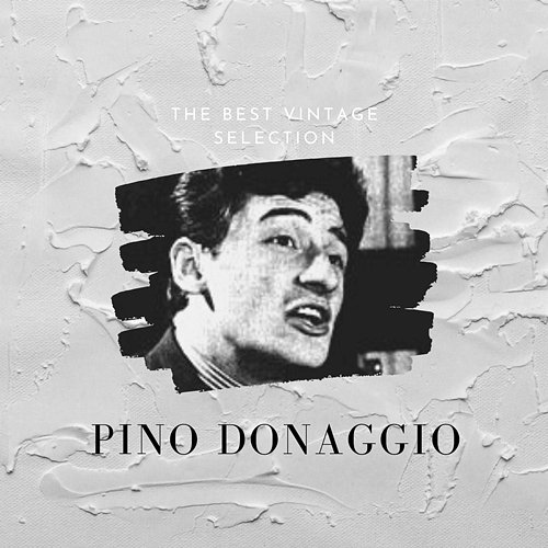 The Best Vintage Selection - Pino Donaggio Pino Donaggio