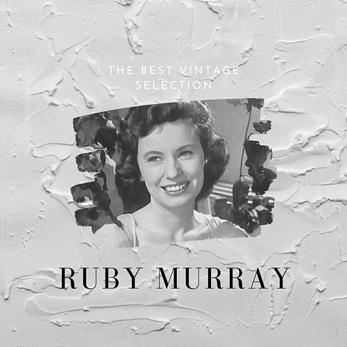 The Best Vintage Selection - Ruby Murray Ruby Murray