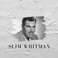 The Best Vintage Selection - Slim Whitman Slim Whitman