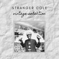 The Best Vintage Selection - Stranger Cole Stranger Cole