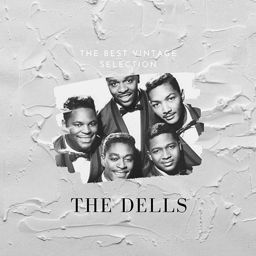 The Best Vintage Selection - The Dells The Dells