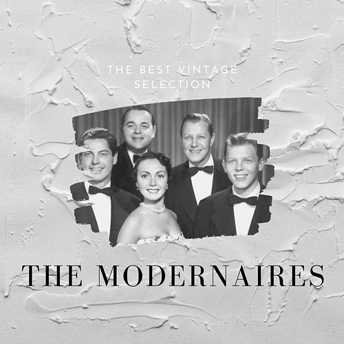 The Best Vintage Selection - The Modernaires The Modernaires