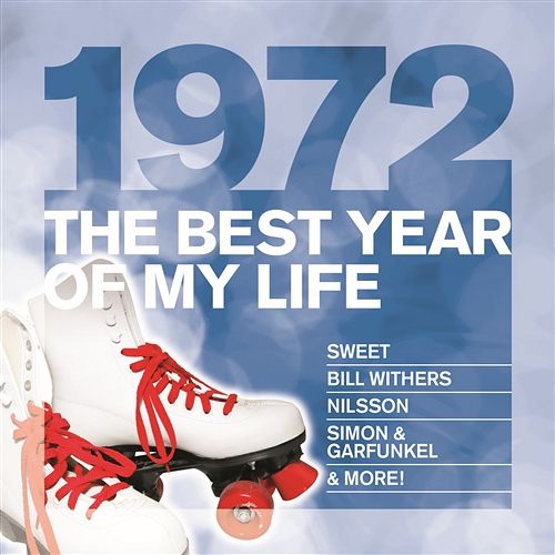 The Best Year Of My Life: 1972 Various