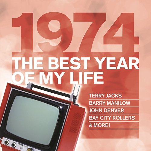 The Best Year Of My Life: 1974 Various Artists