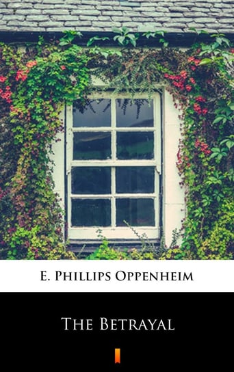 The Betrayal Edward Phillips Oppenheim
