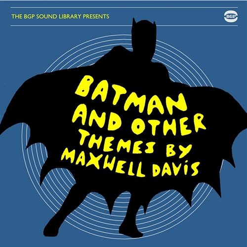 The BGP Sound Library Presents Batman And Other Themes Maxwell Davis