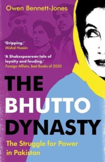 The Bhutto Dynasty. The Struggle for Power in Pakistan Owen Bennett-Jones