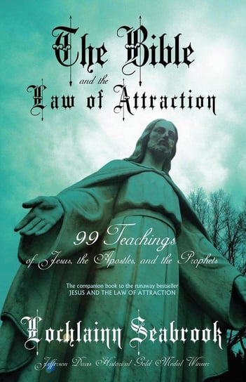 The Bible and the Law of Attraction Lochlainn Seabrook